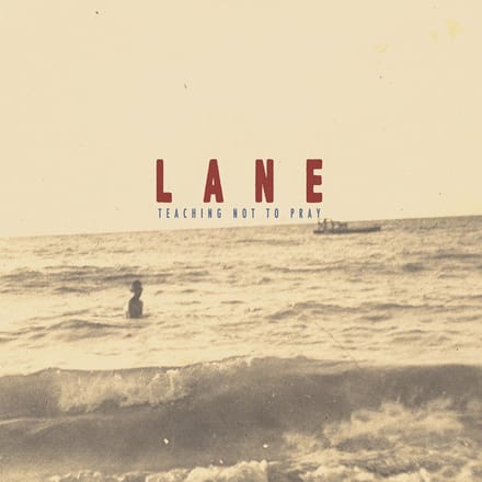 Lane - Teaching Not To Pray (LP)