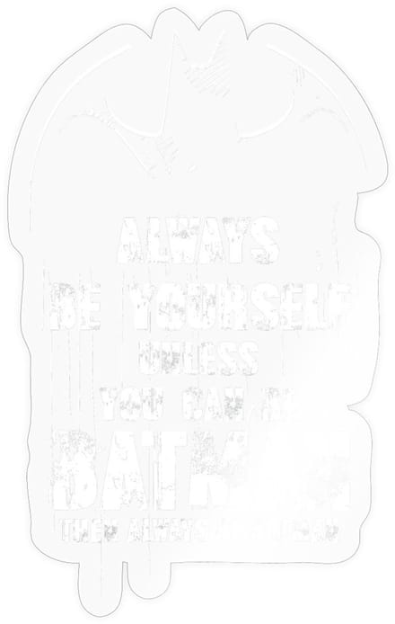 Batman Always Be Yourself Unless You Can Be Batman Sticker Maat S (max. 10 x 10cm)