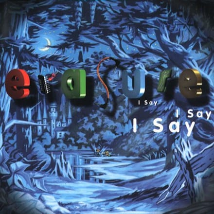 I Say I Say I Say - Erasure