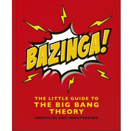 Bazinga!: The Little Guide To The Big Bang Theory - OH