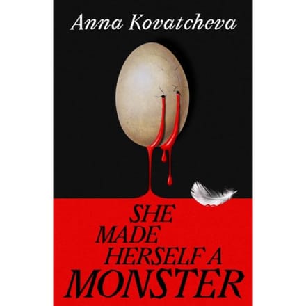 She Made Herself A Monster - Anna Kovatcheva