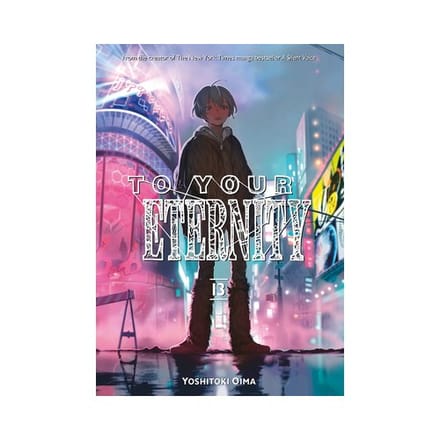 To Your Eternity 13 - To Your Eternity - Yoshitoki Oima