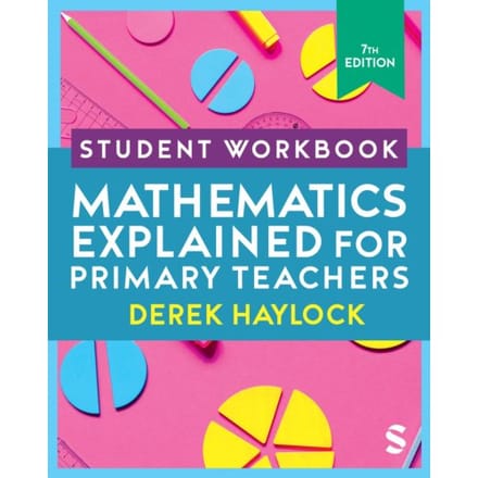 Student Workbook Mathematics Explained For Primary Teachers - Haylock, Derek