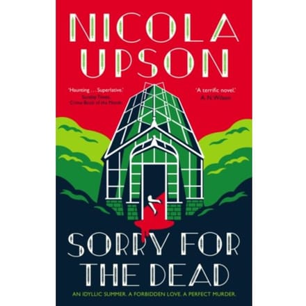 Sorry For The Dead - Josephine Tey Series - Nicola Upson