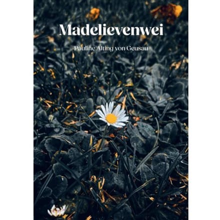 Madelievenwei - Pauline Alting von Geusau