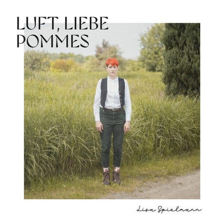Lisa Spielmann - Luft, Liebe, Pommes (LP)