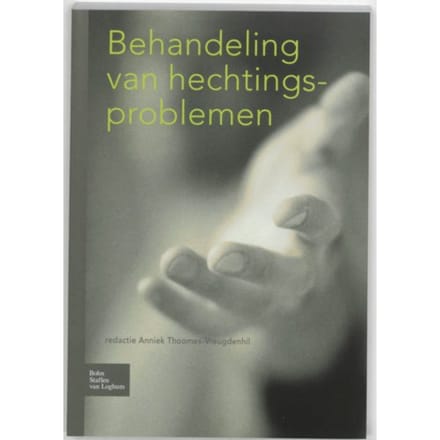 Behandeling Van Hechtingsproblemen - J.C.A. Thoomes-Vreugdenhil