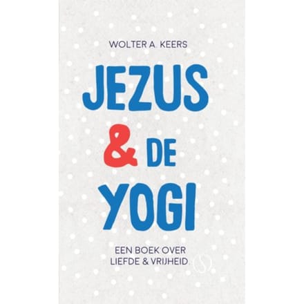 Jezus & De Yogi - Wolter A. Keers