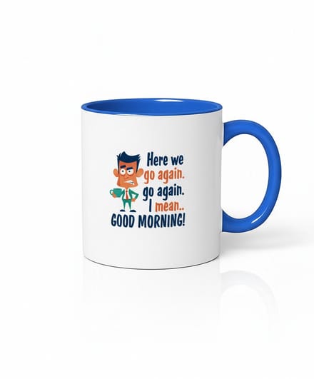 Grappige Koffiemok "Here We Go Again" - Perfecte Start van de Dag