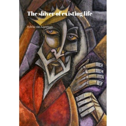 The Shiver Of Existing Life - Sylvia Van Leeuwen