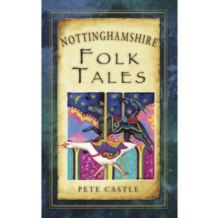 Nottinghamshire Folk Tales - Pete Castle