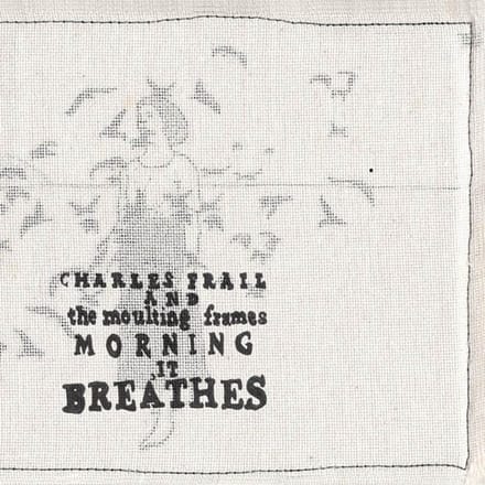 Charles Frail - Morning, It Breathes (CD)