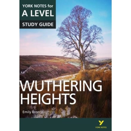 Wuthering Heights: York Notes For A-Level - For 2026, 2027 Exams - York Notes - Claire Steele