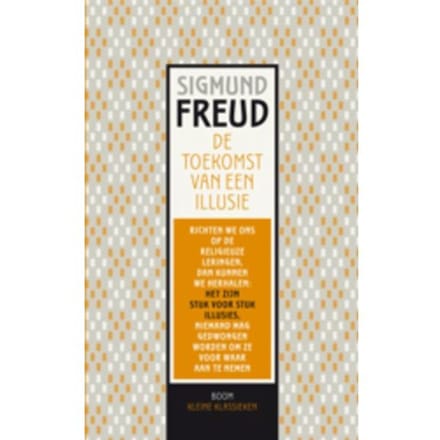 De Toekomst Van Een Illusie - Kleine Klassieken - Sigmund Freud