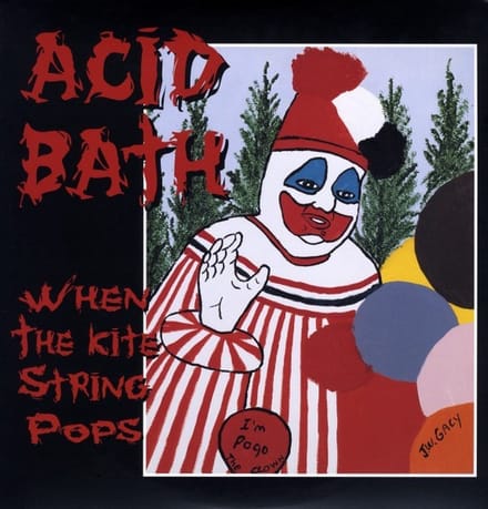 Acid Bath - When The Kite String Pops (2 LP)