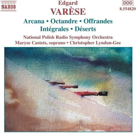 Polish National Radio Symphony Orchestra, Christopher Lyndon-Gee - Varèse: Arcana | Intégrales | Déserts (CD)