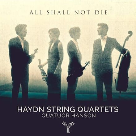 Quatuor Hanson, Haydn String Quartets - Haydn: All Shall Not Die (CD)