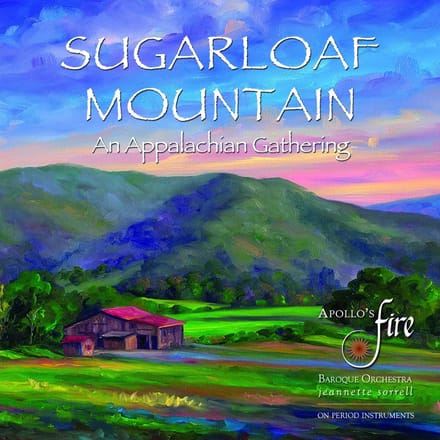 Apollo's Fire, Jeannette Sorrell - Sugarloaf Mountain: An Appalachian Gathering (CD)