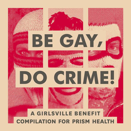Various Artists - Be Gay, Do Crime! (LP)