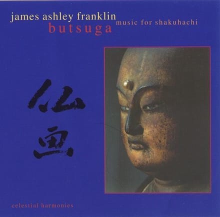 James Ashley Franklin - Butsuga (Music For Shakuhachi) (CD)
