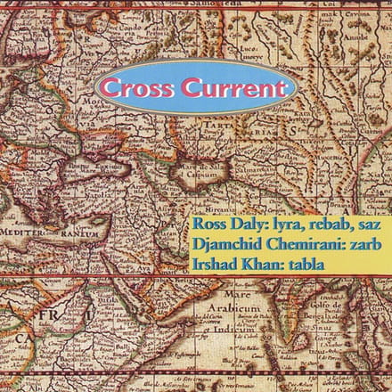 Ross Daly, Djamchid Chemirani, Irshad Hussain Khan - Cross Current (CD)