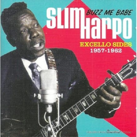 Buzz Me Babe - Excello Sides 1957-1962 - Slim Harpo