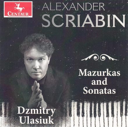 Alexander Scriabin: Mazurkas and Sonatas