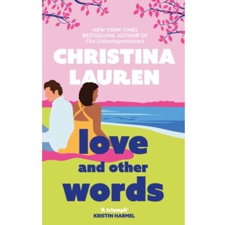 Love And Other Words - Christina Lauren