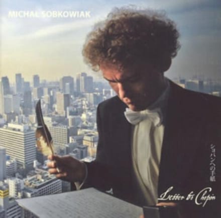 Sobkowiak: Letter To Chopin