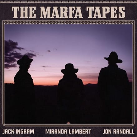 Miranda Lambert, Jon Randall & Jack Ingram - Marfa Tapes (LP)