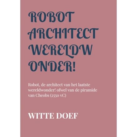 Robot Architect Wereldwonder! - Witte Doef