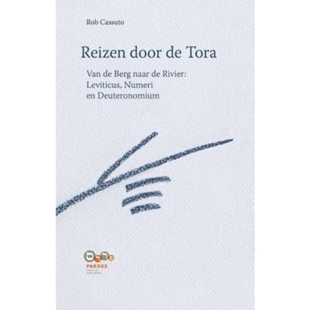 Reizen Door De Tora / Van De Berg Naar De Rivier: Leviticus, Numeri En Deuteronomium - Rob Cassuto