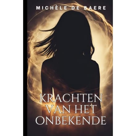 Krachten Van Het Onbekende - Michèle De Baere