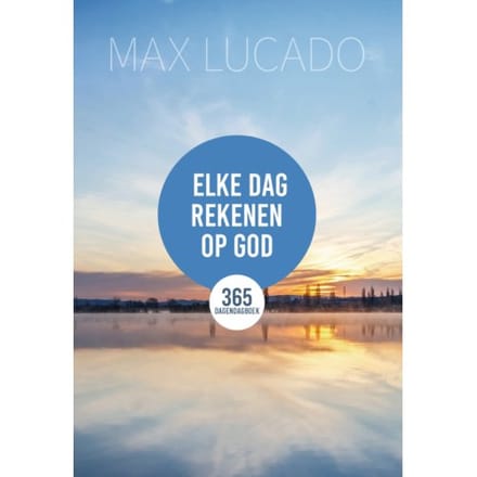 Elke Dag Rekenen Op God - Max Lucado