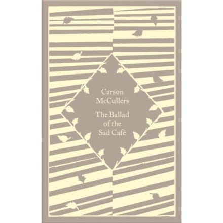 The Ballad Of The Sad Cafe - Little Clothbound Classics - Carson McCullers