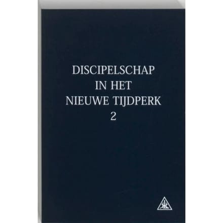 Discipelschap In Het Nieuwe Tijdperk / 2 - A.A. Bailey