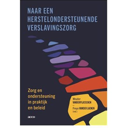 Naar Een Herstelondersteunende Verslavingszorg - Wouter Vanderplasschen