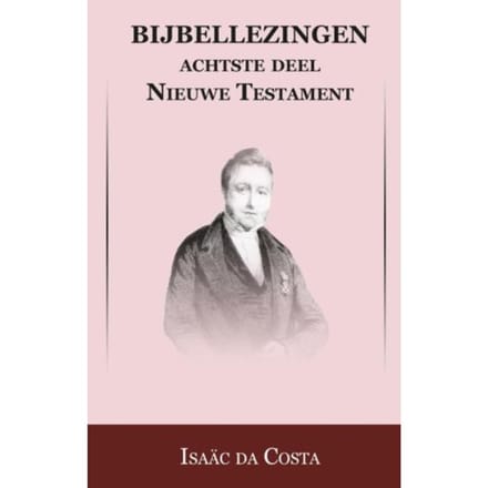 Nieuwe Testament / Handelingen Der Apostelen - Bijbellezingen - Isaac da Costa
