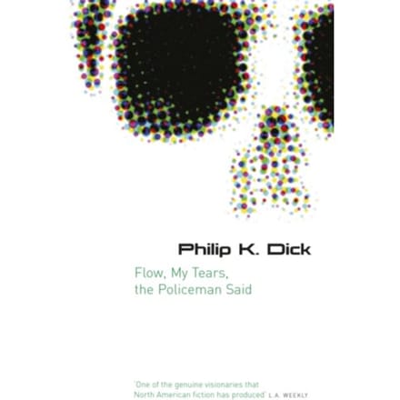 Flow My Tears, The Policeman Said - Gollancz S.F. - Philip K Dick