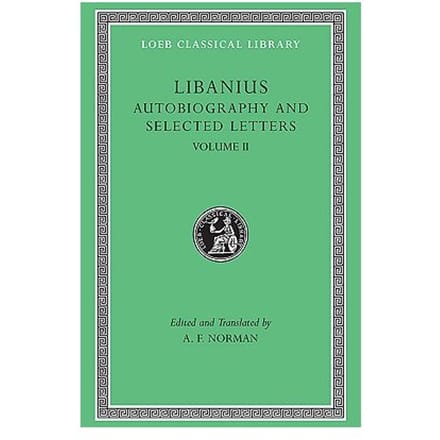 Autobiography And Selected Letters - Libanius