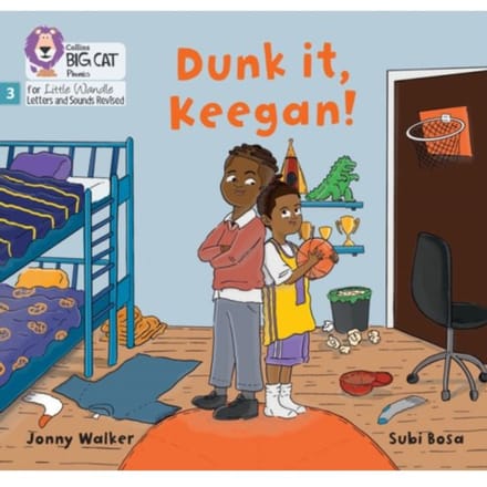 Dunk It, Keegan! - Big Cat Phonics For Little Wandle Letters And Sounds Revised - Jonny Walker