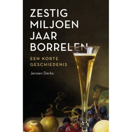 Zestig Miljoen Jaar Borrelen - Jeroen Derks