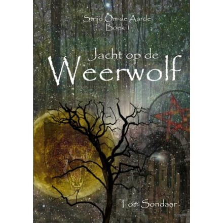 Jacht Op De Weerwolf - Strijd Om De Aarde - Tom Sondaar