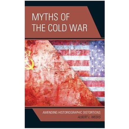Myths Of The Cold War - Albert L. Weeks