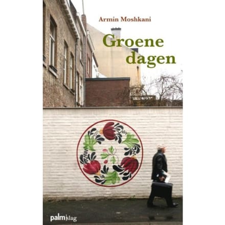 Groene Dagen - Armin Moshkani