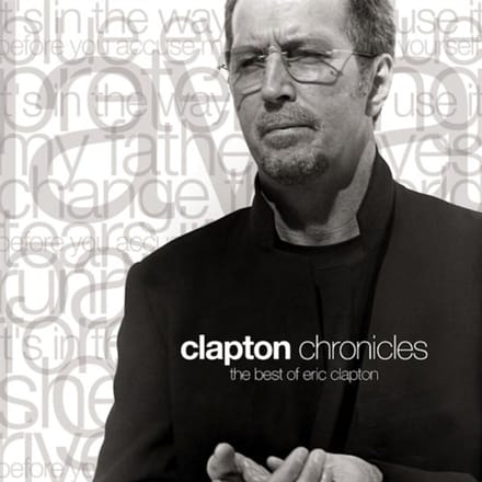 Clapton Chronicles: The Best Of Eric Clapton - Eric Clapton
