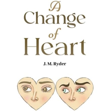 A Change Of Heart - J. M. Ryder