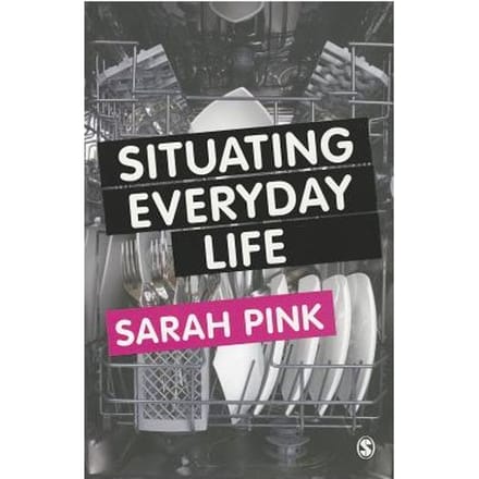 Situating Everyday Life: Practices And Places - Pink