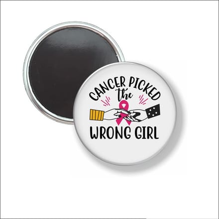 Button Met Magneet 58 MM - Cancer Picked The Wrong Girl - NIET VOOR KLEDING