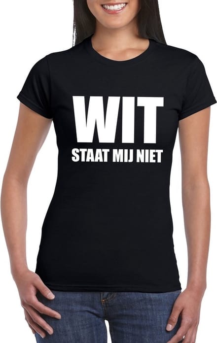Wit staat mij niet t-shirt zwart dames L